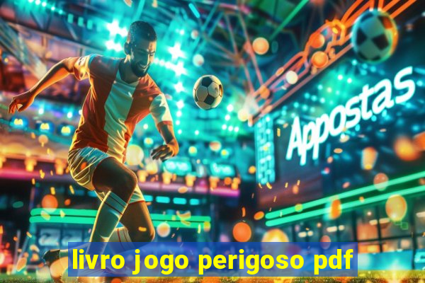 livro jogo perigoso pdf